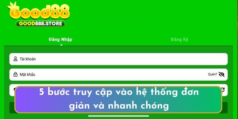 5 bước truy cập vào hệ thống đơn giản và nhanh chóng