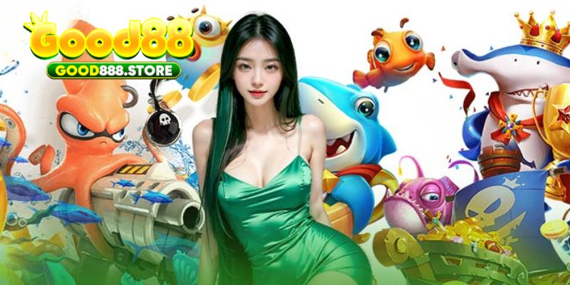 Đa dạng game bắn cá Good88 hot dành cho bạn