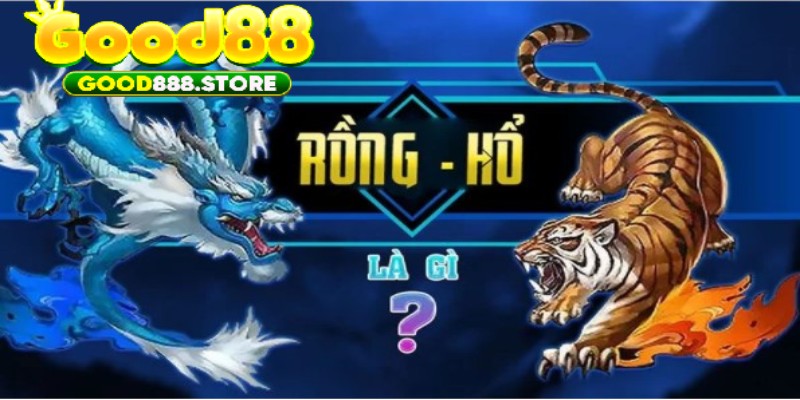 Rồng hổ Good88 là tựa game được yêu thích